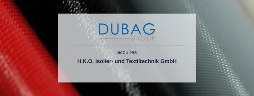 DUBAG acquires H.K.O. Isolier- und Textiltechnik GmbH